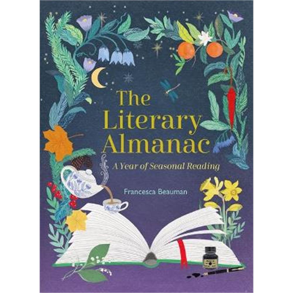 The Literary Almanac: A year of seasonal reading (Hardback) - Francesca Beauman